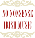 ￼
No Nonsense 
Irish Music
￼